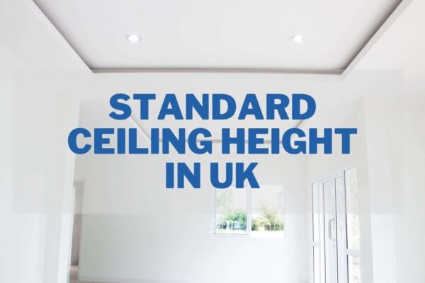 Standard Ceiling Height UK A Comprehensive Guide