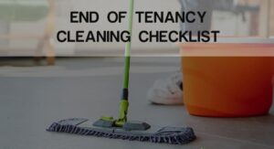 In-Depth End of Tenancy Cleaning Checklist